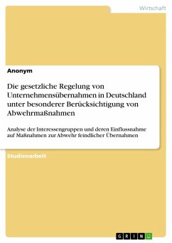 Die gesetzliche Regelung von Unternehmensübernahmen in Deutschland unter besonderer Berücksichtigung von Abwehrmaßnahmen (eBook, ePUB)