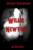 Willis Newton: The Last Texas Outlaw (eBook, ePUB)