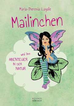 Mailinchen und ihre Abenteuer in der Natur (eBook, ePUB) - Layalle, Maria-Theresia