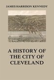 A history of the city of Cleveland (eBook, ePUB)