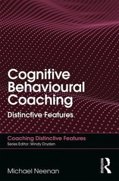 Cognitive Behavioural Coaching - Neenan, Michael (Centre for Stress Management, UK)