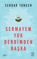 Sermayem Yok Derdimden Baska - Tuncer, Serdar