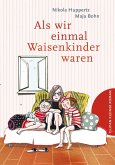 Als wir einmal Waisenkinder waren (eBook, ePUB)