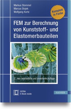 FEM zur Berechnung von Kunststoff- und Elastomerbauteilen - Stommel, Markus;Stojek, Marcus;Korte, Wolfgang