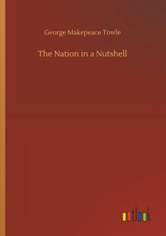 The Nation in a Nutshell - Towle, George M.