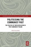 Politicising the Communist Past (eBook, ePUB)