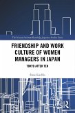 Friendship and Work Culture of Women Managers in Japan (eBook, ePUB) Friendship and Work Culture of Women Managers in Japan (eBook, ePUB)