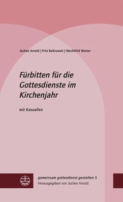 Fürbitten für die Gottesdienste im Kirchenjahr - Arnold, Jochen;Baltruweit, Fritz;Werner, Mechthild