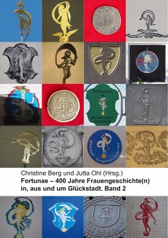 Fortunae - 400 Jahre Frauengeschichte(n) in, aus und um Glückstadt. Band 2 (eBook, ePUB)