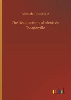 The Recollections of Alexis de Tocqueville - Tocqueville, Alexis de