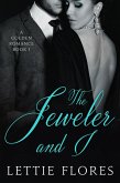 The Jeweler and I (A Golden Romance, #1) (eBook, ePUB) The Jeweler and I (A Golden Romance, #1) (eBook, ePUB)