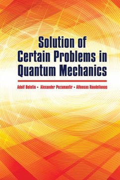 Solution of Certain Problems in Quantum Mechanics (eBook, ePUB) - Bolotin, A.; Pozamantir, A.; Raudeliunas, A.