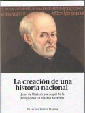 La creación de una historia nacional : Juan de Mariana y el papel de la Antigüedad en la Edad Moderna