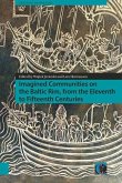 Imagined Communities on the Baltic Rim, from the Eleventh to Fifteenth Centuries (eBook, PDF)