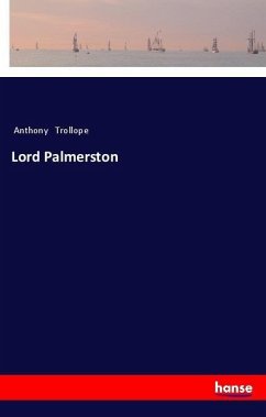 Lord Palmerston - Trollope, Anthony