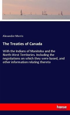 The Treaties of Canada - Morris, Alexander