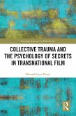 Collective Trauma and the Psychology of Secrets in Transnational Film (eBook, PDF)