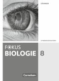 Fokus Biologie - Neubearbeitung - Gymnasium Bayern - 8. Jahrgangsstufe / Fokus Biologie, Gymnasium Bayern (Neubearbeitung 2016)