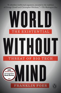 World Without Mind: The Existential Threat of Big Tech - Foer, Franklin