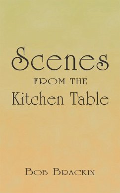Scenes from the Kitchen Table (eBook, ePUB) Scenes from the Kitchen Table (eBook, ePUB)