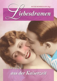Liebesdramen aus der Kaiserzeit (eBook, ePUB)