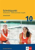 Schnittpunkt Mathematik 10. Differenzierende Ausgabe Nordrhein-Westfalen. Arbeitsheft mit Lösungsheft Klasse 10