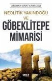 Neolitik Yakindogu ve Göbeklitepe Mimarisi