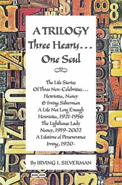 A Trilogy Three Hearts... One Soul (eBook, ePUB) - Silverman, Irving I.
