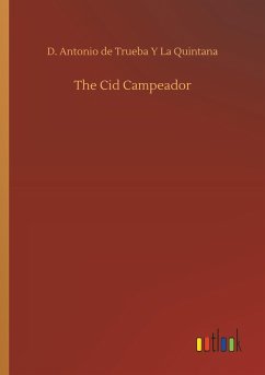 The Cid Campeador - Trueba Y La Quintana, D. Antonio de