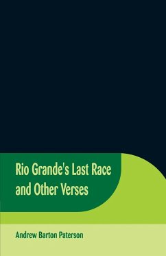 Rio Grande's Last Race and Other Verses - Paterson, Andrew Barton