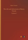 The Life and Adventures of Baron Trenck