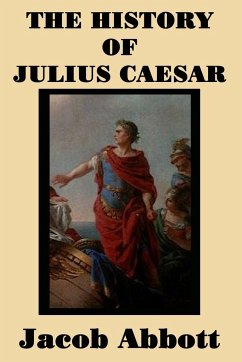 The History of Julius Caesar - Abbott, Jacob