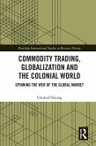 Commodity Trading, Globalization and the Colonial World (eBook, ePUB)