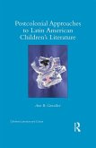 Postcolonial Approaches to Latin American Children's Literature (eBook, PDF)