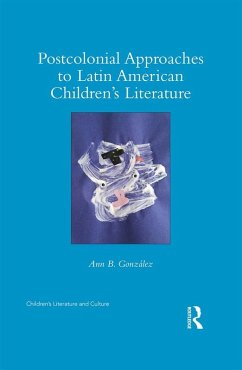 Postcolonial Approaches to Latin American Children's Literature (eBook, PDF) - González, Ann