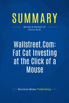 Summary: Wallstreet.Com: Fat Cat Investing at the Click of a Mouse (eBook, ePUB) - BusinessNews Publishing