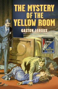 The Mystery of the Yellow Room (Detective Club Crime Classics) (eBook, ePUB) - Leroux, Gaston