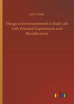 Things to be remembered in Daily Life with Personal Experiences and Recollections