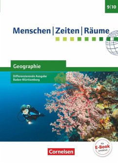 Menschen-Zeiten-Räume - Geographie Band 3: 9./10. Schuljahr - Differenzierende Ausgabe Baden-Württemberg -Schülerbuch - Humann, Wolfgang;Bröckel, Thorsten;Adler-Schmid, Monika;Potente, Dieter