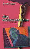 der wahnsinnliche (eBook, ePUB) der wahnsinnliche (eBook, ePUB)