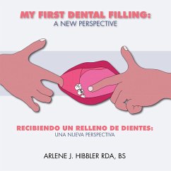 My First Dental Filling: a New Perspective (eBook, ePUB) - Hibbler RDA BS, Arlene J.