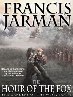 The Hour of the Fox: The Gardens of the West, Part 2 (eBook, ePUB) - Jarman, Francis