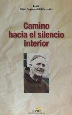 Camino hacia el silencio interior - María Eugenio del Niño Jesús, Beato (); Mingo Navarro, Antonio