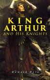 King Arthur and His Knights (eBook, ePUB)