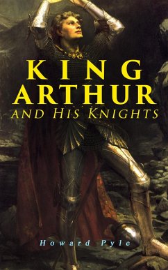 King Arthur and His Knights (eBook, ePUB) - Pyle, Howard