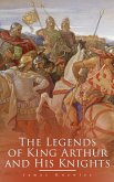 The Legends of King Arthur and His Knights (eBook, ePUB)