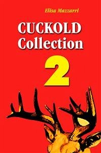 Cuckold collection 2 (eBook, ePUB) - Mazzarri, Elisa