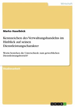 Kennzeichen des Verwaltungshandelns im Hinblick auf seinen Dienstleistungscharakter (eBook, ePUB)