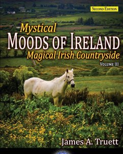 Magical Irish Countryside: Mystical Moods of Ireland, Vol. III - Truett, James A.