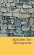 Alphabet der Konsequenz (eBook, ePUB) - Bild 1
